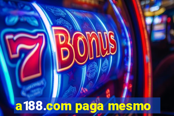 a188.com paga mesmo